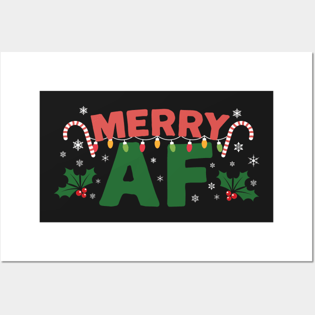 Merry AF Christmas T-Shirt Wall Art by SolarFlare